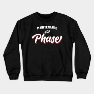 Maintenance Phase v11 Crewneck Sweatshirt